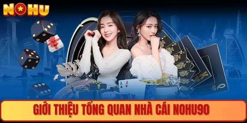 Giới thiệu tổng quan nhà cái