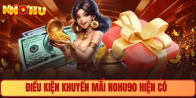 Điều kiện khuyến mãi nohu90