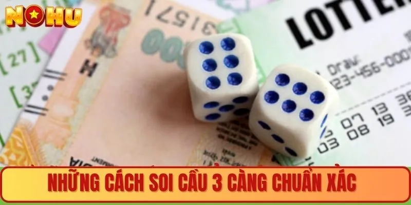 Những cách soi cầu 3 càng chuẩn xác 