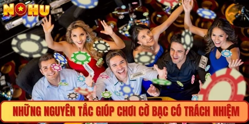 Những nguyên tắc giúp chơi cờ bạc có trách nhiệm
