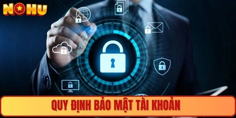 Quy định bảo mật tài khoản