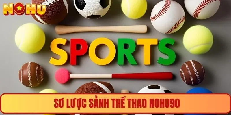 Sơ lược sảnh thể thao Nohu90