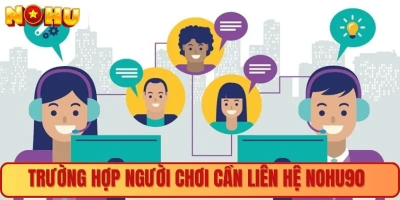 Trường hợp người chơi cần kết nối đến tổng đài nhà cái
